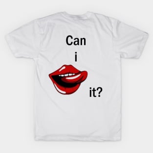 Can i lick it T-Shirt